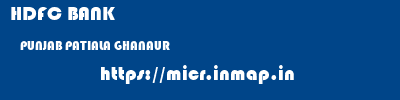 HDFC BANK  PUNJAB PATIALA GHANAUR   micr code